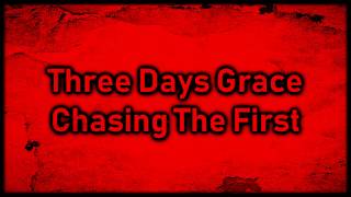 Three Days Grace - Chasing The First Time [Lyrics on screen]
