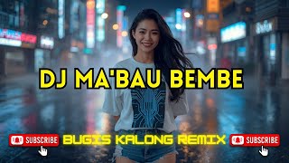 Dj Samanna Mabau Bembe  Bugis Kalong Remix Viral Terbaru 2026