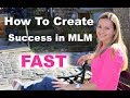 How I Created Success in MLM Fast