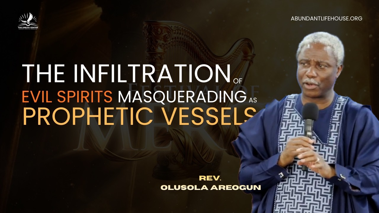 The Infiltration of Evil Spirits Masquerading as Prophetic Vessels | Rev. Olusola Areogun