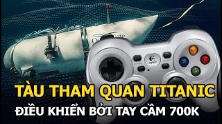 Tàu tham quan Titanic được điều khiển bởi tay cầm chơi game giá 700k, gia đình nạn nhân sốc nặng! screenshot 2