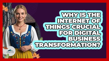 Why Is The Internet Of Things Crucial For Digital Business Transformation? - Unmapping Scandinavia