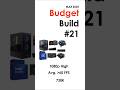 Budget Build #21 #shorts #gaming