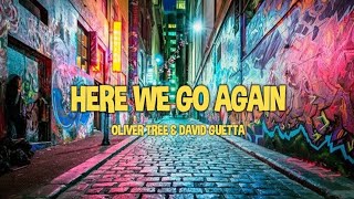 Oliver Tree & David Guetta - Here We Go Again (Lyrics)