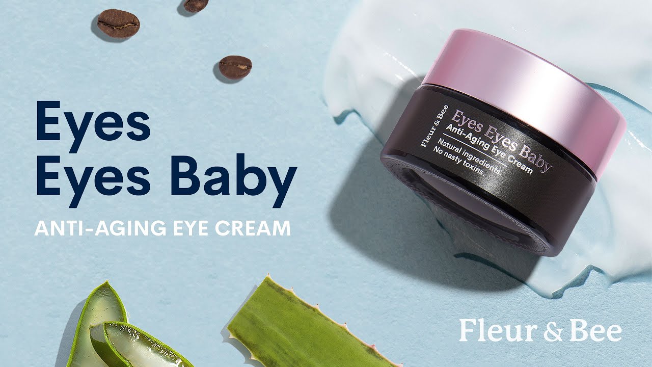 Fleur & Bee Eyes Eyes Baby AntiAging Eye Cream YouTube