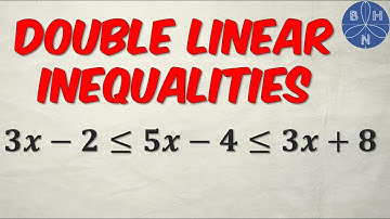Double Linear Inequalities Explained | BHNmath