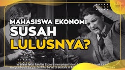 Jadi Anak Ekonomi GAMPANG Masuk SUSAH Lulusnya? - Durasi: 4.59. 