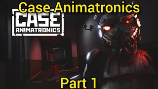 Case Animatronics Part-1