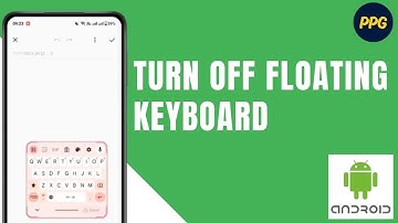 How to Turn Off Floating Keyboard on Android ?