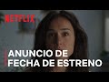 El tiempo que te doy | Anuncio de fecha de estreno | Netflix