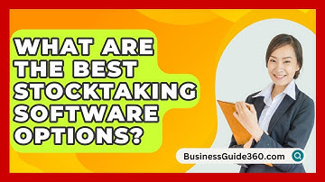 What Are The Best Stocktaking Software Options? - BusinessGuide360.com