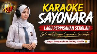 Download lagu KARAOKE SAYONARA – Lagu Perpisahan Sekolah Paling Menyentuh Hati 🎓