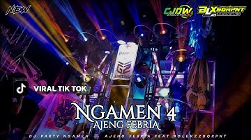 DJ PARTY‼️( NGAMEN 4 ) AJENG FEBRIA | VIRAL TIK TOK RMX BOLEXZZSQRPNT