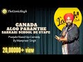 Canada, Aloo Pranthe, Sarkaari School De Siyape | Stand Up Comedy | Manpreet singh