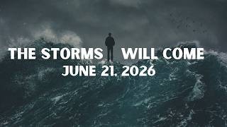 The Storms Will Come