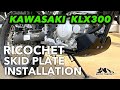 Ricochet Skid Plate Installation | Kawasaki KLX300 Dual Sport