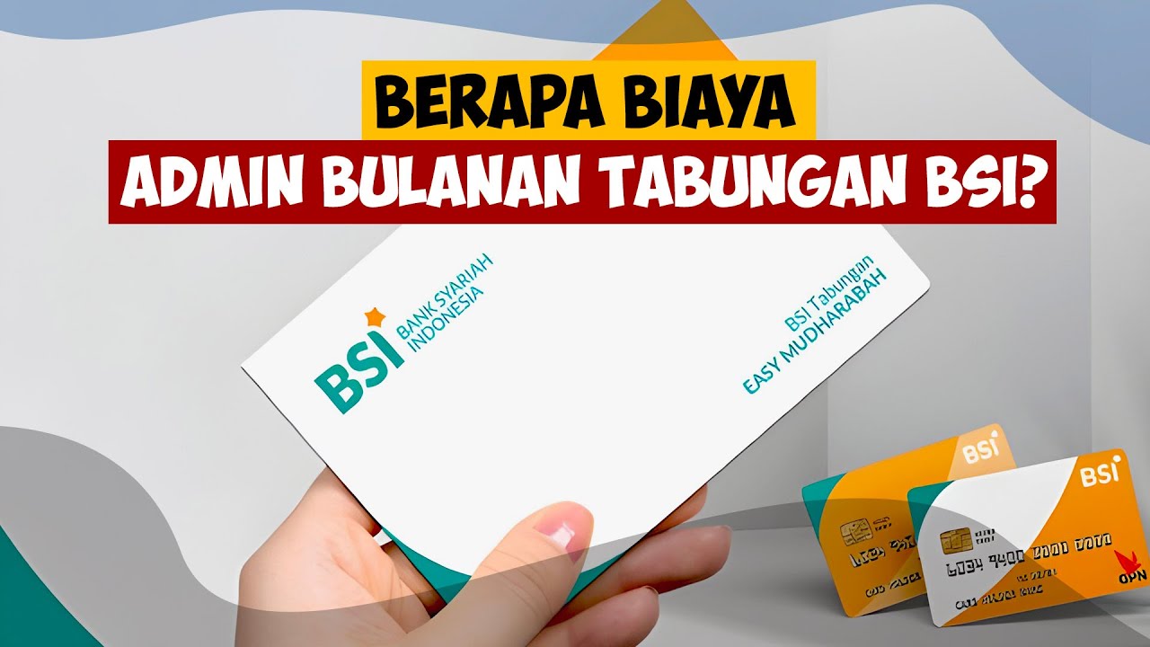 Berapa Biaya Admin Bulanan Tabungan BSI?