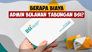 Berapa Biaya Admin Bulanan Tabungan BSI?