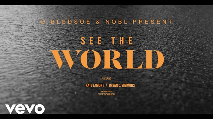 D.Bledsoe - See The World ft. Kate Lamont, Bryan C...