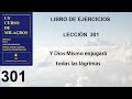 301. Lección 301 de Un Curso de Milagros | Y Dios mismo enjugará todas mis lágrimas