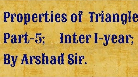 PROPERTIES OF TRIANGLE Inter I year ; 11th class ;urdu / hindi By ARSHAD SIR