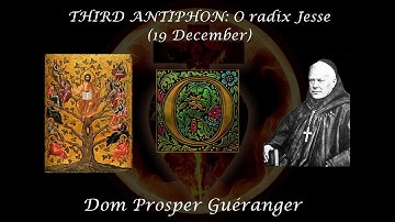 THIRD ANTIPHON: O Radix Jesse (19 December) ~ Dom Prosper Guéranger