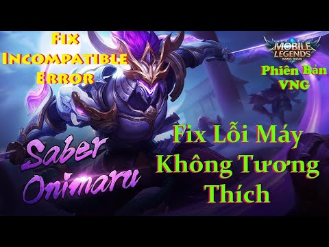 Fix Lỗi Không Tương Thích Game Mobile Legends Bang Bang VNG
