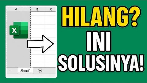 Cara Menampilkan Sheet Excel yang hilang