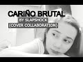 CARIÑO BRUTAL by Slapshock - Cover Collaboration by MusicmaniaPH