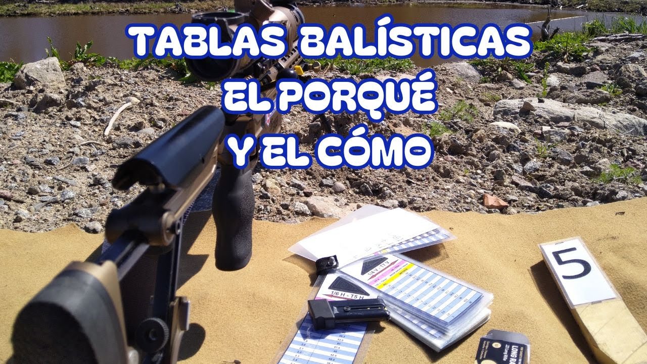 Tablas Balísticas, El Porqué y El Cómo