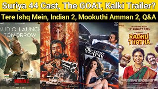 Suriya 44 Cast | The Goat, Indian 2, Mookuthi Amman 2, Kalki, Tere Ishq Mein, Raghu Thatha