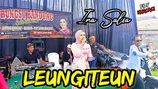 🔴LIVE  BUNGSU BANDUNG ft FILY KURCACI || LEUNGITEUN - INA SALSA versi TANJIDOR PROGRESIF