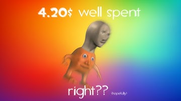 money well spent (Ye Olde Meme Game 2)