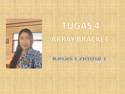 tugas 4 array brackets Kelas Coding I