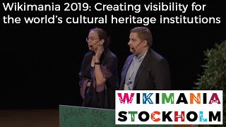 Wikimania 2019: Creating visibility for the world’s cultural heritage institutions