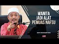 Dato&#39; Ustaz Kazim Elias - WANITA vs AURAT 🤔