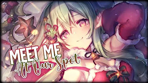 ❄️Nightcore↬Meet Me At Our Spot || Willow, THE ANXIETY, Tyler Cole (Lyrics)❄️