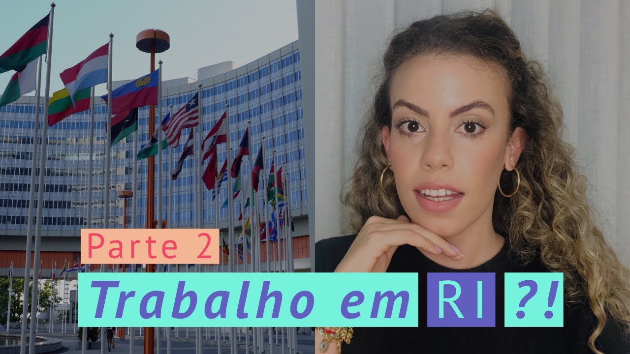 (Parte 2) Como encontrar trabalho em Relações Internacionais - YouTube