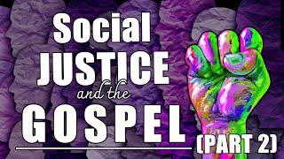 Social Justice and the Gospel (PART 2) - Keith Malcomson