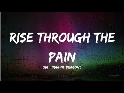 Imagine Dragons x Sia – Rise Through the Pain 🔥 | Emotional Music