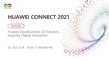 Huawei CloudCampus 3.0 Solution, Inspiring Digital Innovation