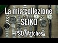 Vi parlo della mia COLLEZIONE SEIKO | PSQ Watches