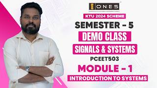 S5 KTU 2024 SCHEME | SIGNALS & SYSTEMS | MODULE 1 | INTRODUCTION TO SYSTEMS | DEMO CLASS | ONES