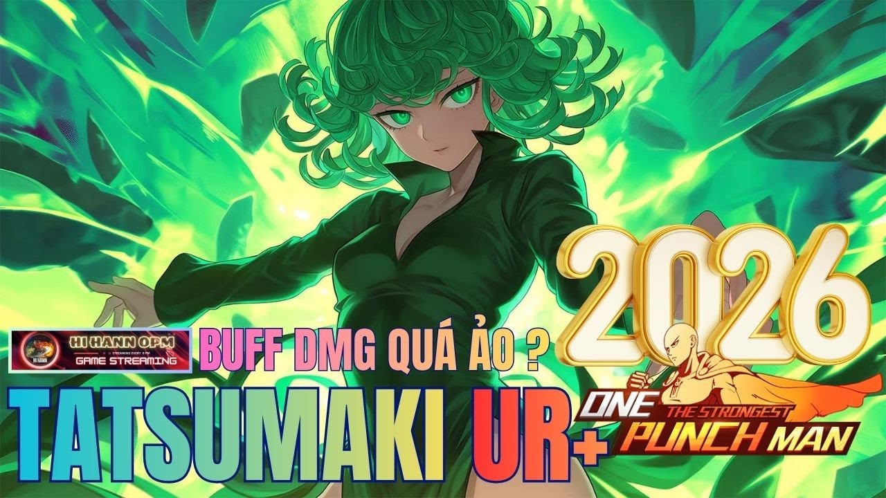 NPH Buff Mạnh Tay Cho Tatsumaki UR+ Thật Sự Quá Ảo - Game One Punch Man: The Strongest