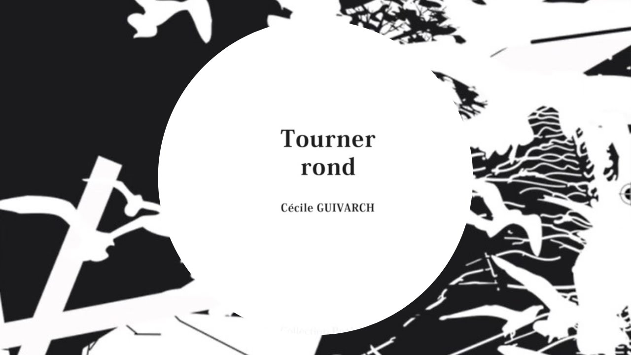 Tourner Rond CECILE GUIVARCH - TOURNER ROND - YouTube