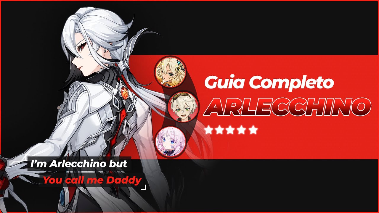 O PAPAI CHEGOU! - GUIA COMPLETO DA ARLECCHINO - GENSHIN IMPACT #genshinimpact #arlecchino