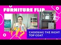 Furniture flip | How I choose my top coat when I don&#39;t have access to Minwax products.