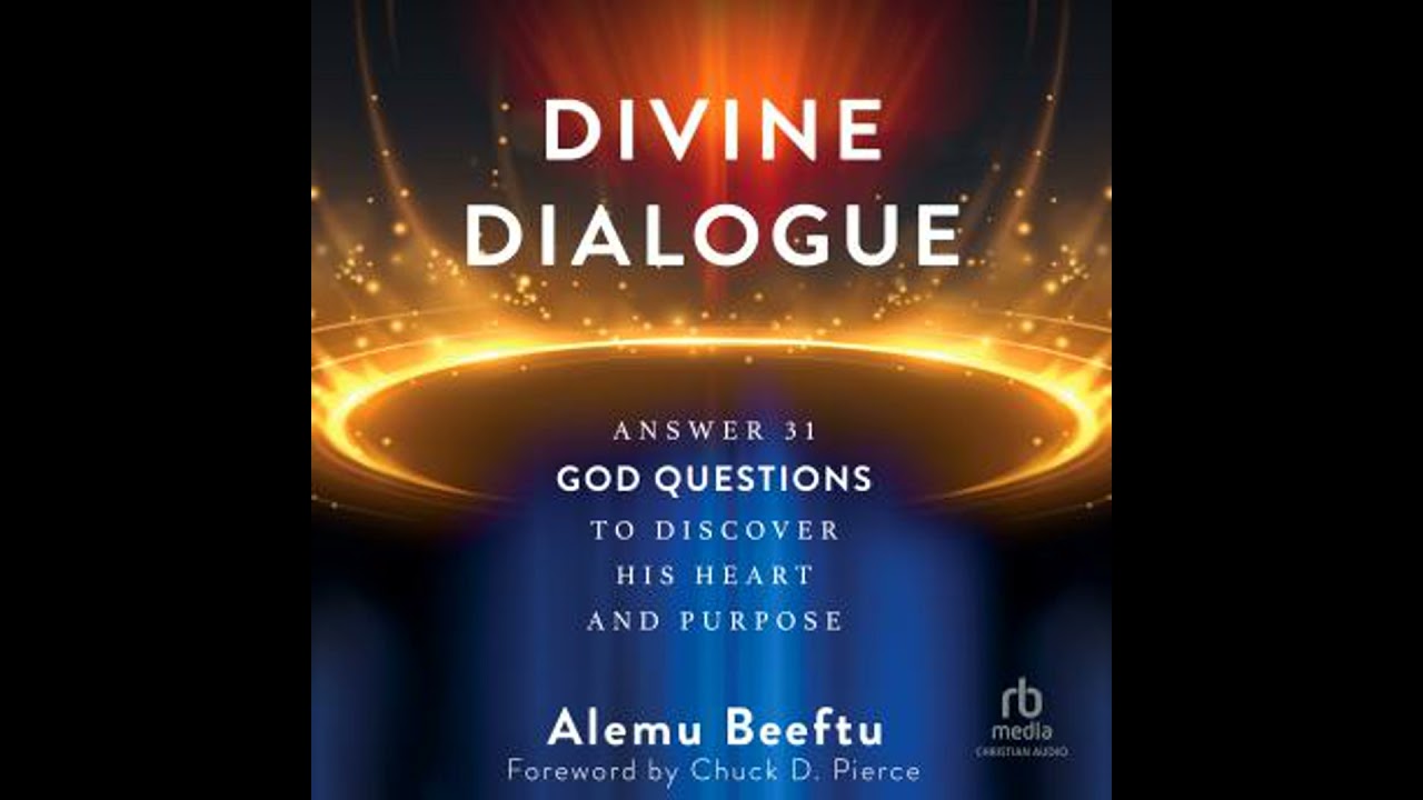 Divine Dialogue: Answer 31 God Questions to Discover His Heart and Purpose - Alemu Beeftu
