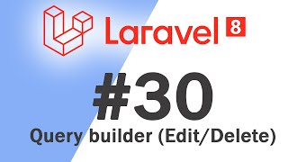 #30 Laravel 8 PHP Framework Basics | Query builder Edit & Delete | Quick programming tutorial