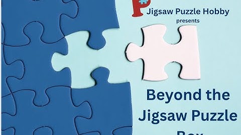 Beyond The Jigsaw Puzzle Box